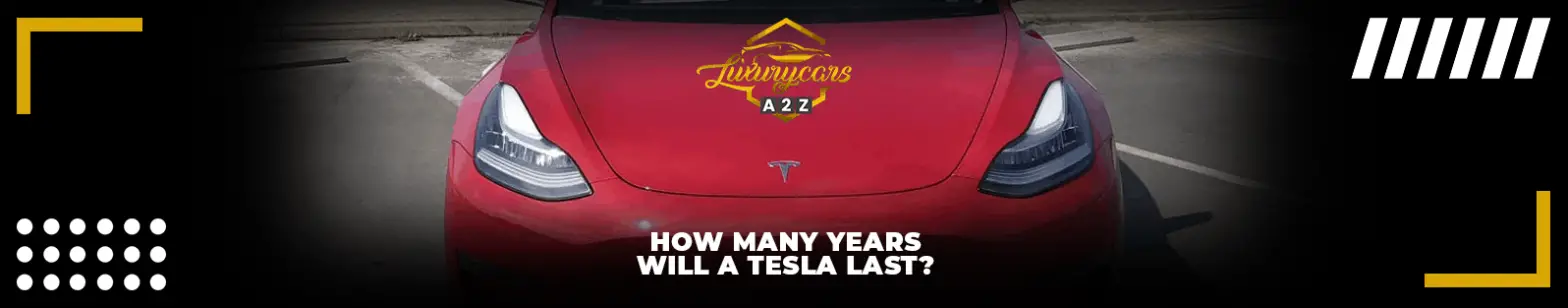 Kuinka monta vuotta Tesla kestää?