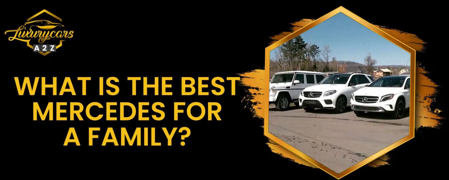 Mikä on paras Mercedes perheelle?