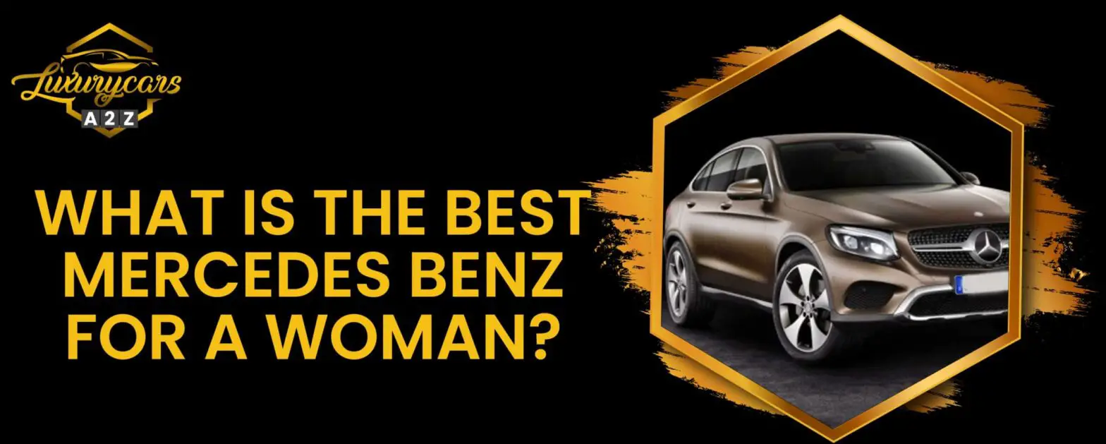 Mikä on paras Mercedes Benz naiselle?