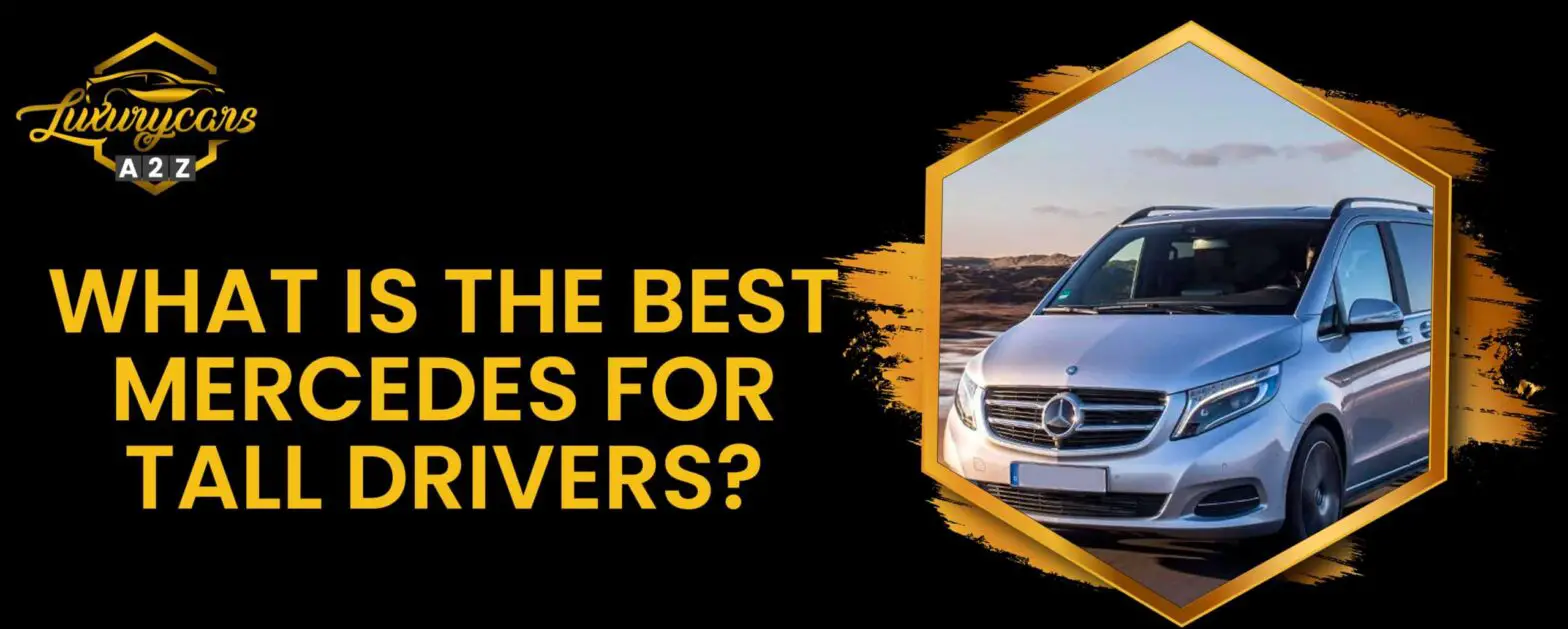 Mikä on paras Mercedes pitkille kuljettajille?