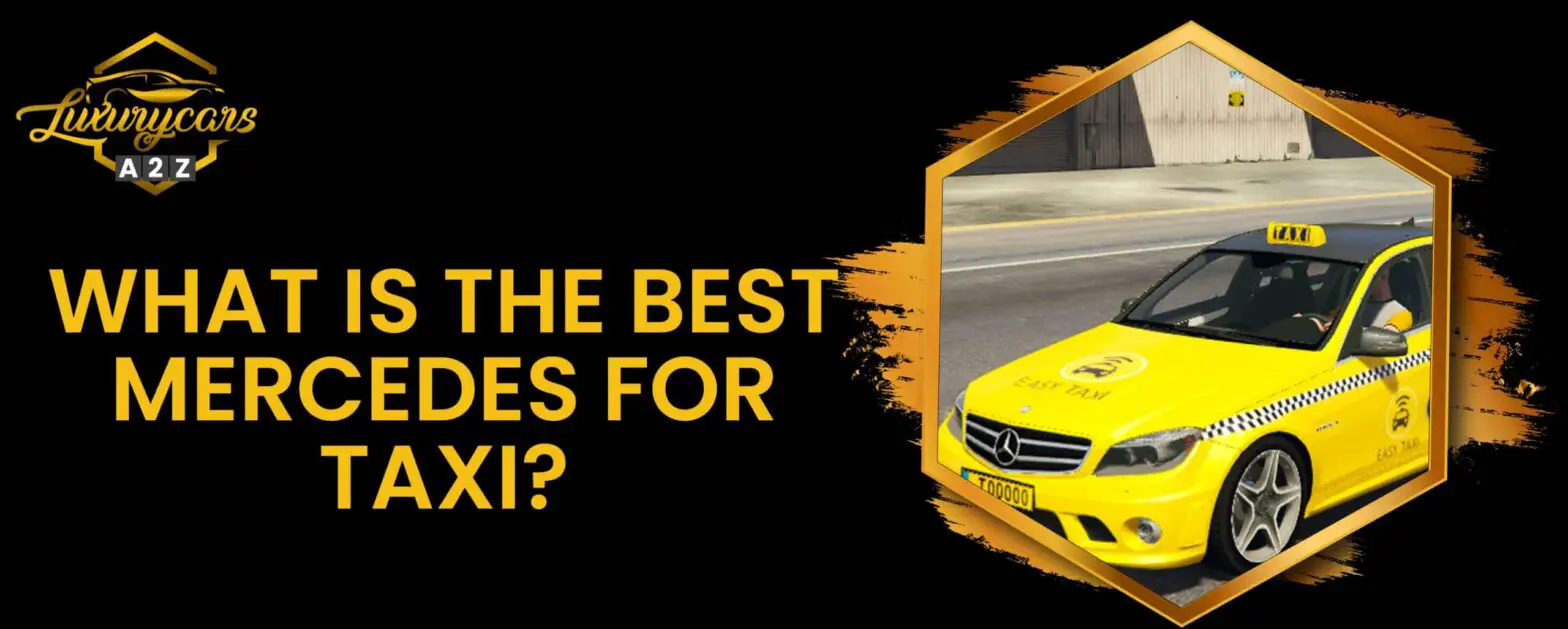 Mikä on paras Mercedes taksiksi?