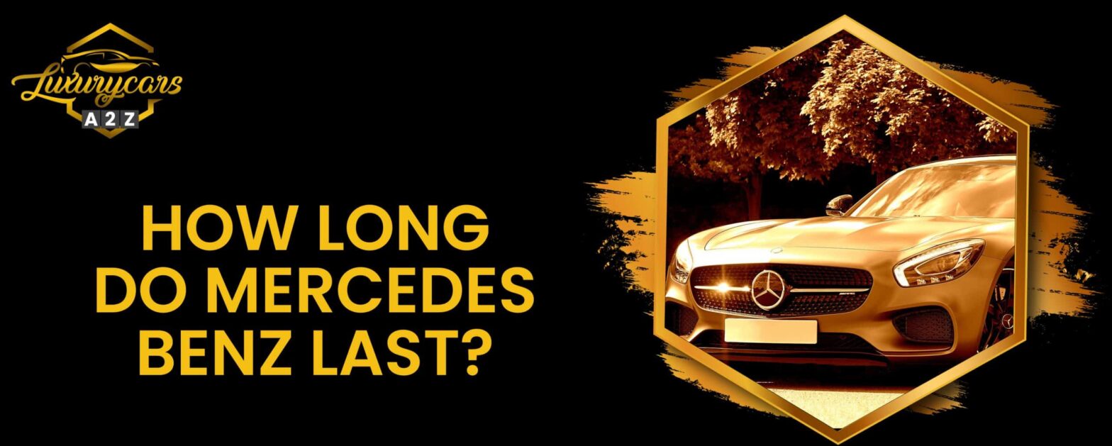 Kuinka kauan Mercedes Benz -autot kestävät?