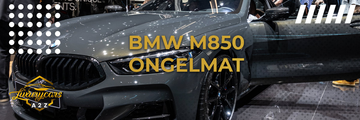 BMW M850:n yleiset ongelmat
