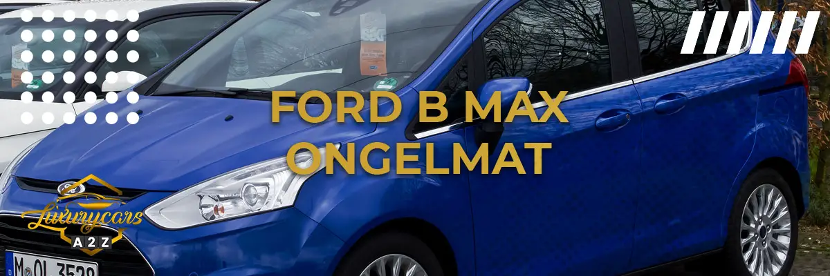 Ford B Max ongelmat