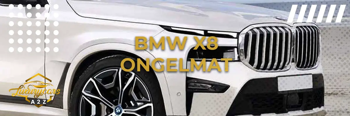 BMW X8:n yleiset ongelmat