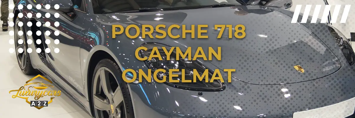 Porsche 718 Cayman ongelmat